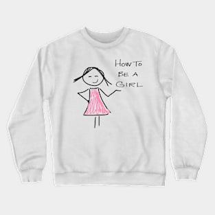 How to be a Girl Logo Crewneck Sweatshirt